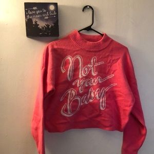 Nwt! Cropped High Neck Sweater “Not your Baby”